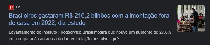 Notícia do G1: Brasileiros gastaram R$ 216,2 bilhões com alimentação fora de casa em 2022, diz estudo.